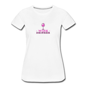 Wine Drinker Women’s Premium T-Shirt - Fitted Clothing Company