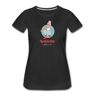 Senorita Women’s Premium T-Shirt - Fitted Clothing Company
