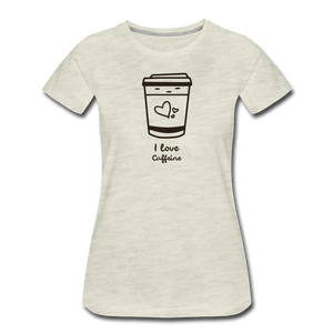 I Love Caffine Women’s Premium T-Shirt - Fitted Clothing Company