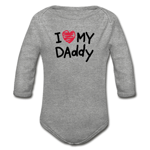 I Love My Daddy Organic Long Sleeve Baby Onesie - heather gray