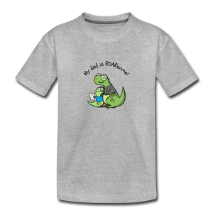 My Dad Is Rawrsome Toddler Premium T-Shirt - heather gray