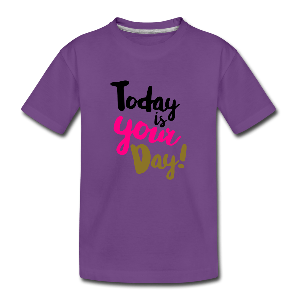 Today Is Your Day Toddler Premium T-Shirt - pink
