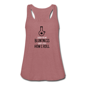 Sorry for My Bluntness Women's Flowy Tank Top - mauve
