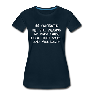 I Have Trust Issues Women’s Premium T-Shirt - deep navy